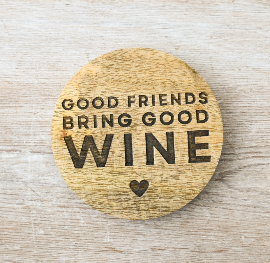 Good Friends Bring Wine Coaster